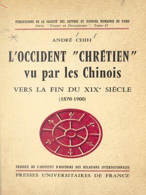 cover image of L'occident "chrétien" vu par les Chinois vers la fin du XIXe siècle, 1870-1900
